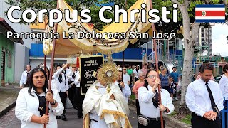 Corpus Christi Parroquia La Dolorosa San José Costa Rica 2024 [upl. by Onia89]