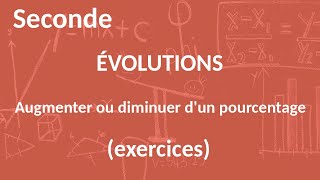 Seconde  Évolutions  Augmenter ou diminuer dun pourcentage exercices [upl. by Mcintosh]