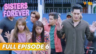 SISTERS FOREVER  Episode 6  Ella Cruz Carlyn Ocampo Julian Trono Gab Lagman [upl. by Astto]