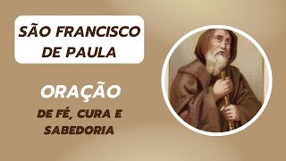 São Francisco de Paula  Oração de fé cura e sabedoria 🙏 [upl. by Aimas568]