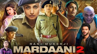 Mardaani 2 2019 full movie  Rani Mukerji  Vishal Jethwa  Mardaani2 full movie facts amp review [upl. by Arytahs]