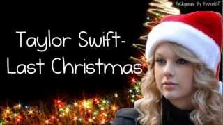 Taylor Swift Last Christmas Lyrics [upl. by Legir]