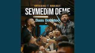 Sevmedim Deme Bana Bana  Bass Boosted [upl. by Veronique]