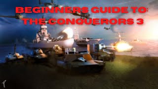 A beginners Guide To the Conquerors 3 [upl. by Zobias]