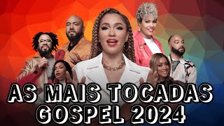 As Melhores Músicas Gospel de 2024  Louvores Mais Tocadas Para Sua Edificação [upl. by Ydnic]