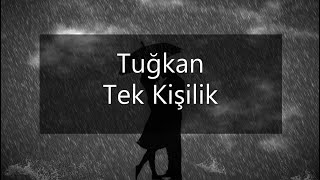 Tuğkan  Tek Kişilik Sözleri [upl. by Keverian]