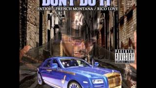 DJ Kay Slay Ft French Montana Fat Joe amp Rico Love  Dont Do It New CDQ Dirty NO DJ [upl. by Ayifas]