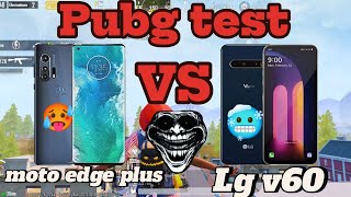 Lg v60 thinq vs Moto edge plus pubg mobile test ‼️🤔 Pubg graphic 90fps🥶🤔 [upl. by Blim528]