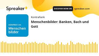 Menschenbilder Banken Bach und Gott [upl. by Maria]