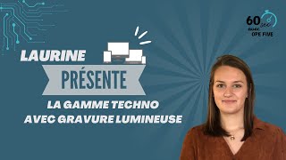 60sec avec OPE FIVE E14  La gamme techno avec gravure lumineuse [upl. by Pytlik]