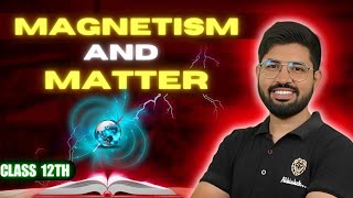 Magnetism and Matter Oneshot  CHapter 5 Class 12 Physics Oneshot 202425  CBSE JEE NEET [upl. by Hyozo670]