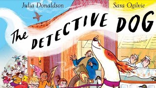 The Detective Dog by Julia Donaldson Childrens story audiobook kids readaloud [upl. by Faxon]