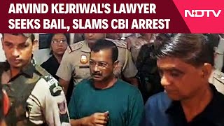 Arvind Kejriwal Latest News  Arvind Kejriwals Lawyer Seeks Bail Slams CBI Arrest [upl. by Weatherby]