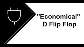 An quotEconomicalquot D Flip Flop [upl. by Lekram]