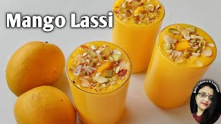 Mango Lassi  Mango Lassi Recipe  आम की लस्सी रेसिपी [upl. by Orpah]