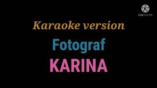 Fotograf  Karina Versi Karaoke [upl. by Eniamzaj]