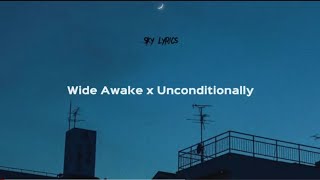 wide awake x uconditionally  speed up  tiktok version [upl. by Aaren806]