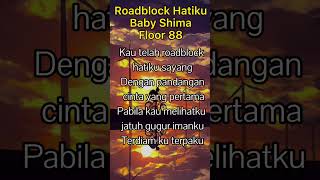 Roadblock Hatiku  Baby Shima Floor 88 shorts roadblockhatiku liriklagu babyshima floor88 [upl. by Onirotciv205]