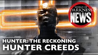 Hunter The Reckoning Creeds  Reveal amp What Theyre all About  World of Darkness News [upl. by Alleciram]