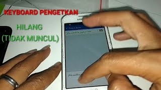 CARA MENGATASI KEYBOARD HP ANDROID YANG TIDAK BISA MUNCUL  HILANG [upl. by Kihtrak]