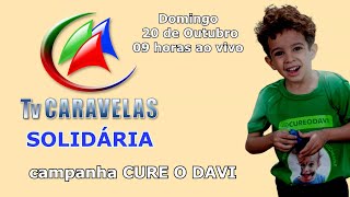 Tv Solidária 2024 campanha Cure o Davi ✅ INSCREVASE NO CANAL [upl. by Iz]