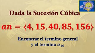 SUCESIONES CÚBICAS Cómo encontrar el término general y el valor de un término [upl. by Latrell]