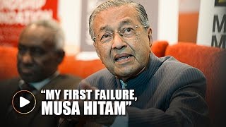 Mahathir Musa Hitam my first failure [upl. by Pegma]