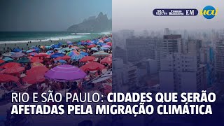 Rio e São Paulo cidades que serão afetadas pela migração climática [upl. by Ahcsat94]