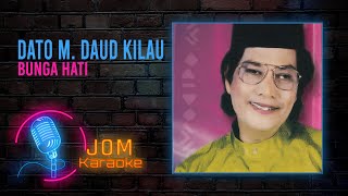 Dato M Daud Kilau  Bunga Hati Official Karaoke Video [upl. by Meadow]