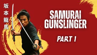 Hiroyuki Sanada is Ryoma Sakamoto Samurai Gunslinger  Part 1  Action  Drama  Ninja vs Samurai [upl. by Sev900]