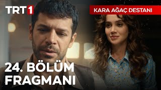 Kara Ağaç Destanı 24 Bölüm Fragmanı  “Allah’ım benim sevdiklerime mahçup etme” [upl. by Eugnimod]