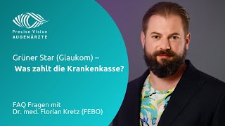 Grüner Star Glaukom – Was zahlt die Krankenkasse [upl. by Sherburne647]