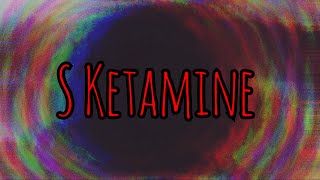 SKetamine [upl. by Anual662]