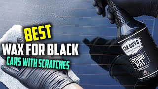 Top 5 Best Wax for Black Cars With Scratches Review 2023  Advanced Ultimate Liquid Car Wax [upl. by Nihhi]