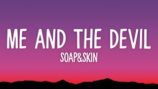 SoapampSkin  Me And The Devil Lyrics [upl. by Burner]