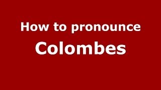 How to Pronounce Colombes  PronounceNamescom [upl. by Sass]