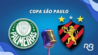 🔴 Palmeiras x Sport  Copa São Paulo  13012024  Pedro Ramiro e Mauro Beting [upl. by Vania]