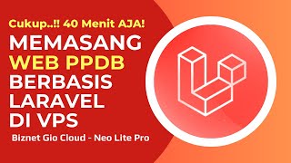 Cukup 40 menit aja Cara mudah memasang web PPDB Online berbasis Laravel di VPS BiznetGio [upl. by Romine]