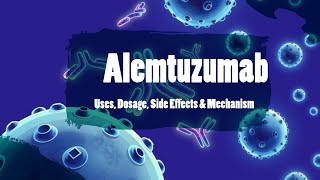 Alemtuzumab  Uses Dosage Side Effects and Mechanism  Campath [upl. by Ahteral]