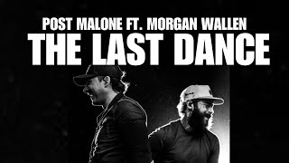 Post Malone amp Morgan Wallen  The Last Dance 2024 [upl. by Ynittirb604]