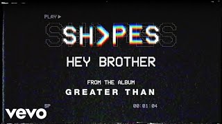 SHVPES  Hey Brother Audio [upl. by Young]