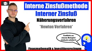 Interner Zinsfuß Näherungsverfahren  Newton Verfahren Interne Zinsfußmethode [upl. by Sainana]