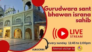 LIVE TODAYGURUDWARA SANT BHAWAN ISRANA SAHIB 2782023 sunday [upl. by Katushka958]