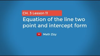 Equation of a line Two point and intercepts form 2 Lesson 11 [upl. by Meadows]