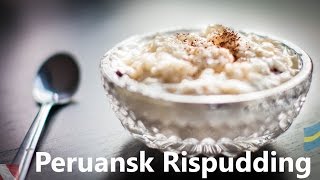 PERUANSK EFTERRÄTT RISPUDDING tillagning [upl. by Rosol]