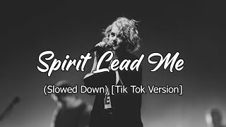 Hillsong  Spirit Lead Me Slowed Down Tik Tok Version [upl. by Mandal]