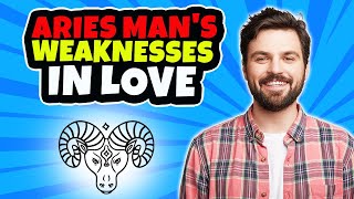 Aries in Love and Relationships  Biggest Weaknesses [upl. by Calabrese300]