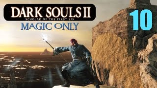 Dark Souls 2  Magic Only  Part 10 [upl. by Adnole15]