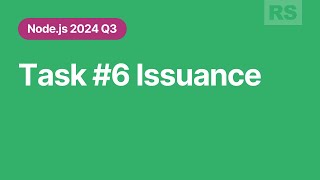 Nodejs 2024 Q3 Task 6 issuance [upl. by Eseela]