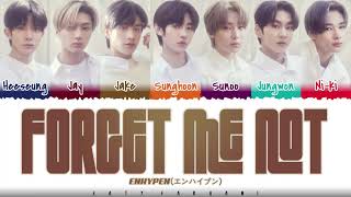 ENHYPEN エンハイプン  FORGET ME NOT Lyrics Color CodedKanRomEng [upl. by Carmel252]